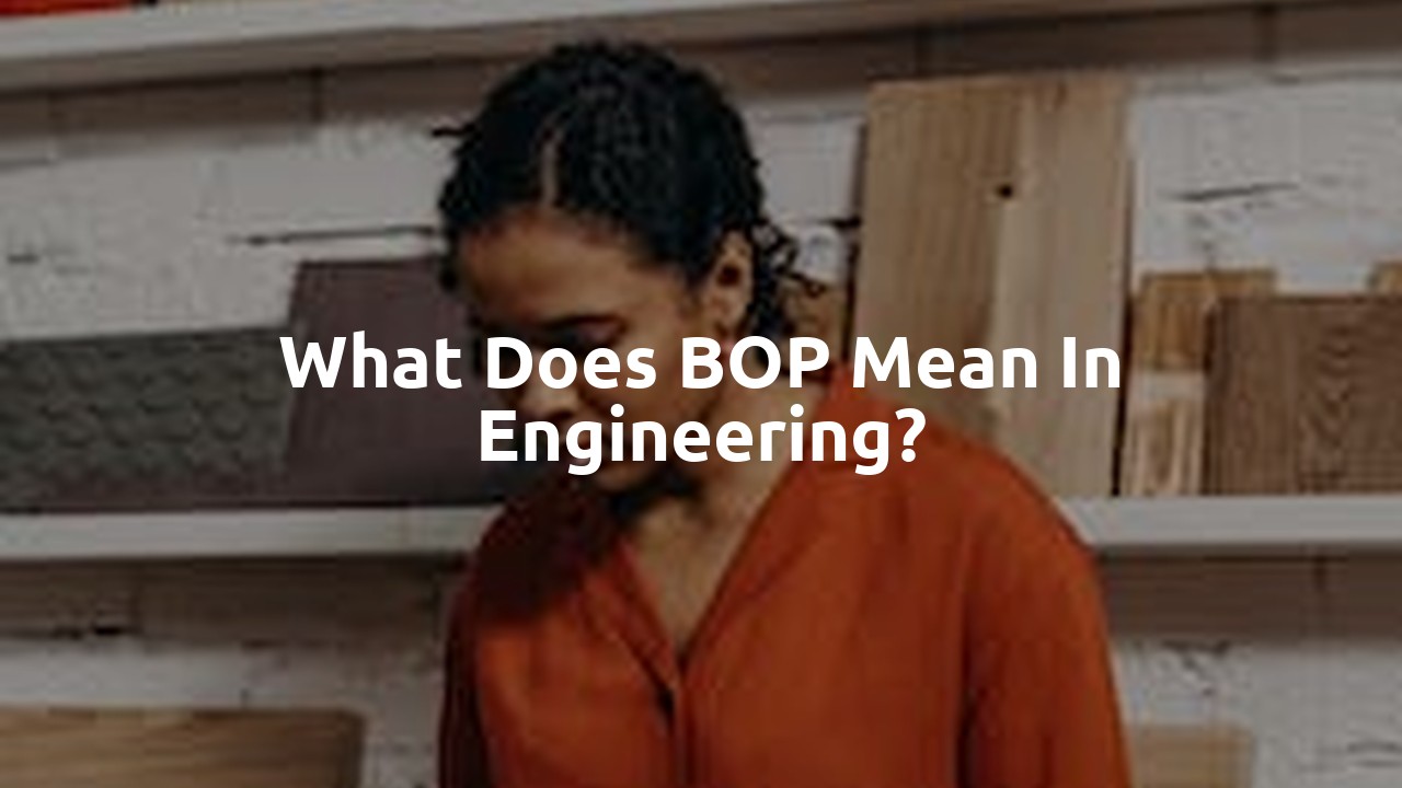What does BOP mean in engineering?