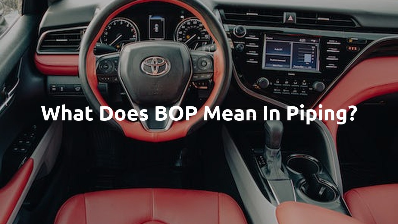 What does BOP mean in piping?