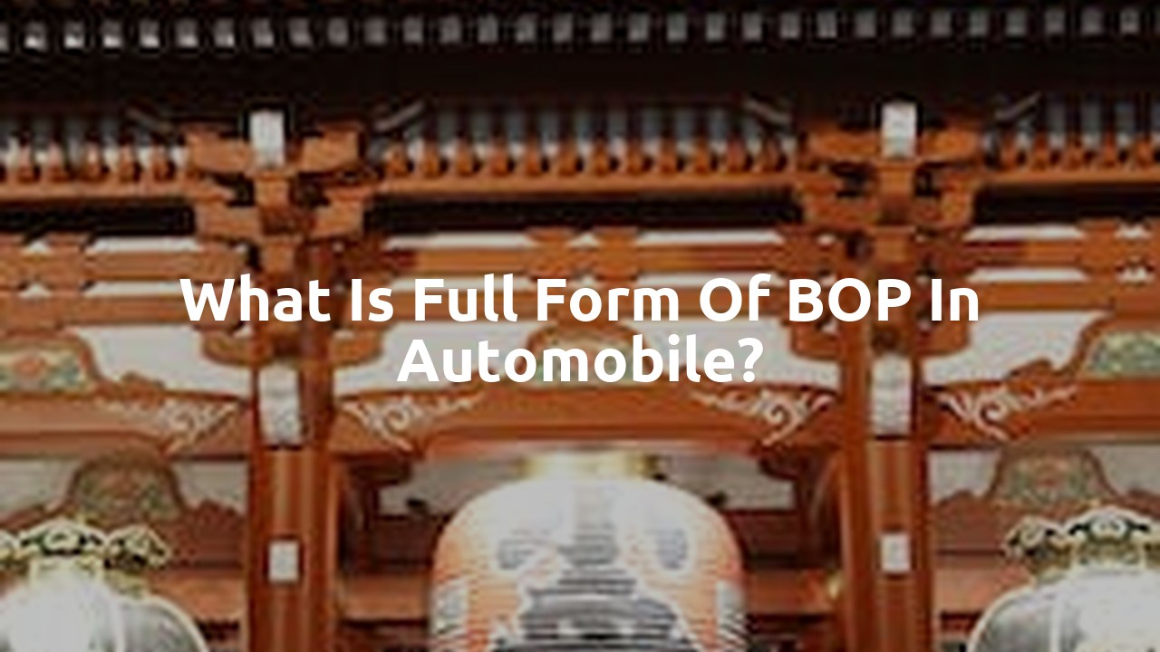 What is full form of BOP in automobile?