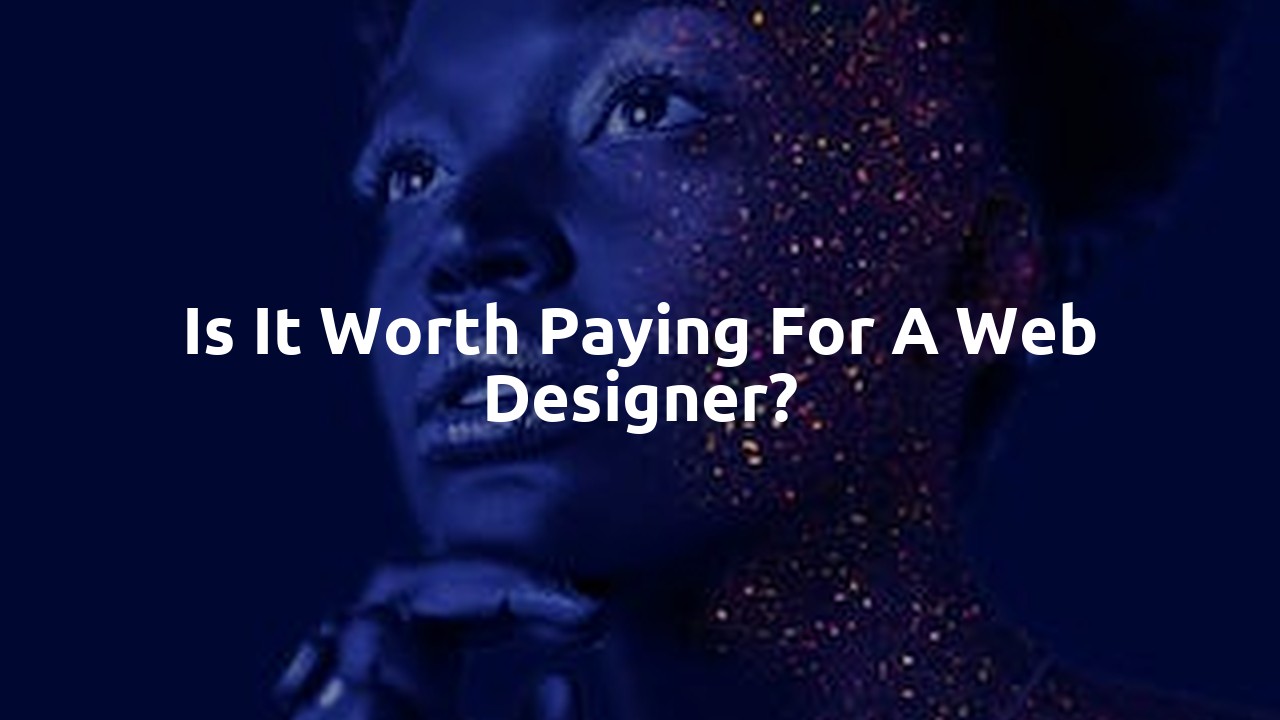 Is it worth paying for a web designer?