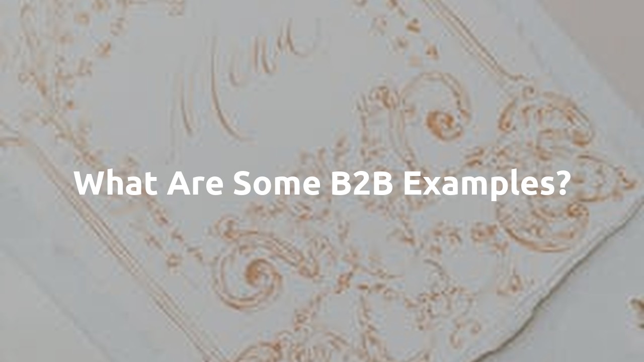 What are some B2B examples?