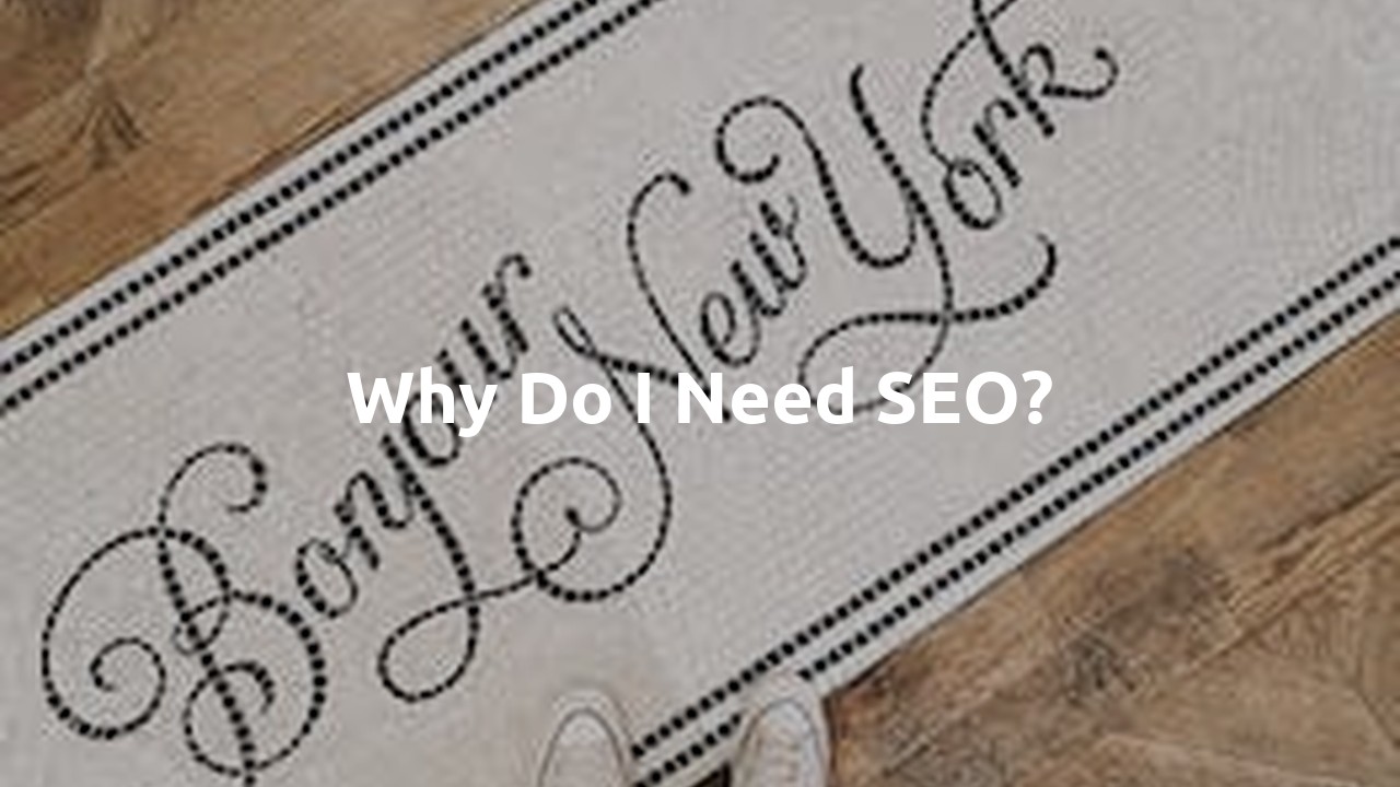 Why do I need SEO?