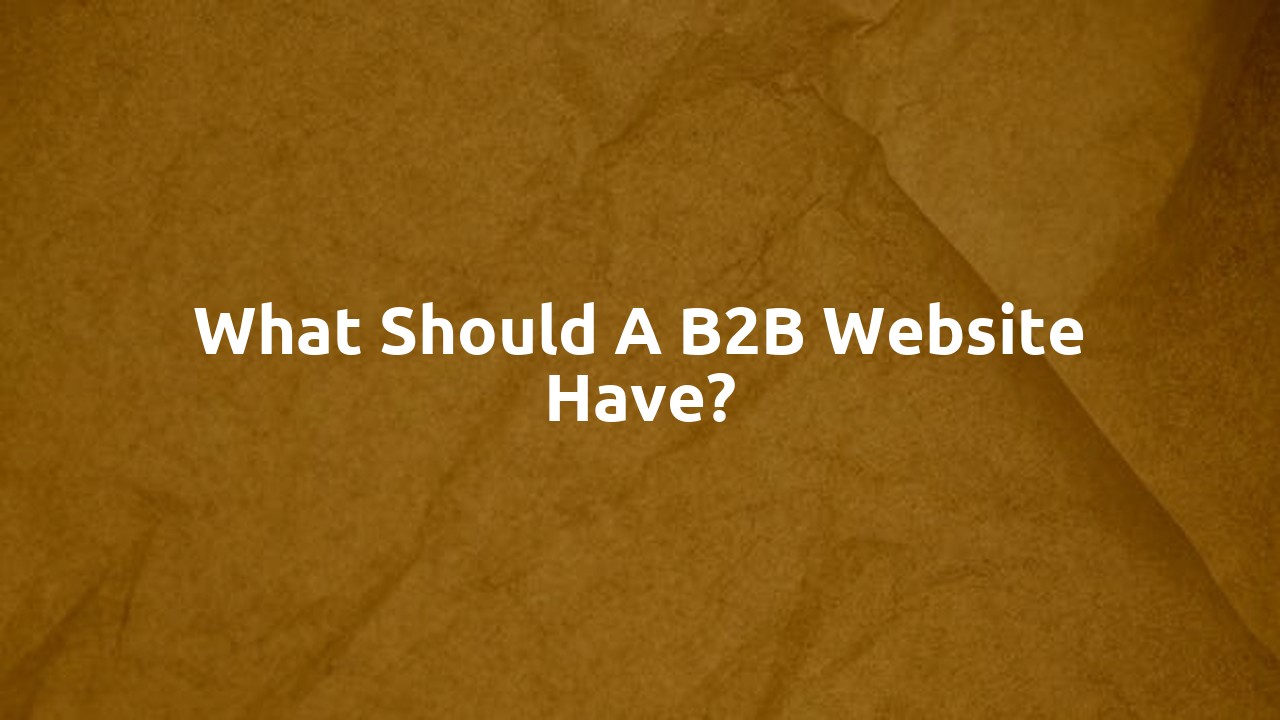 What should a B2B website have?