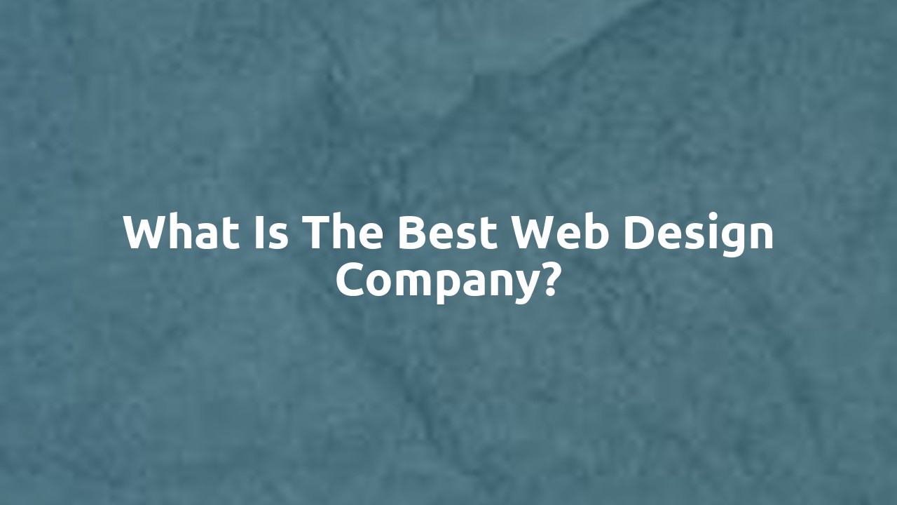 What is the best web design company?